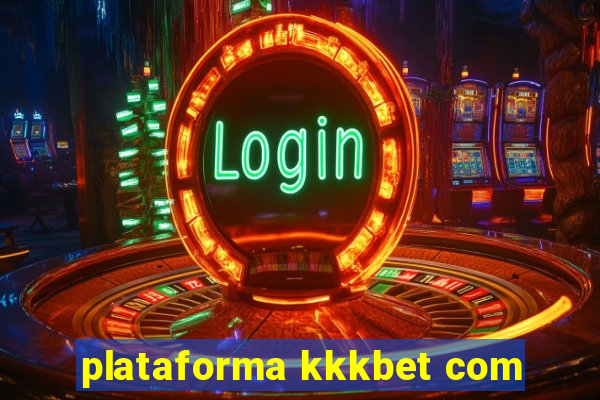 plataforma kkkbet com